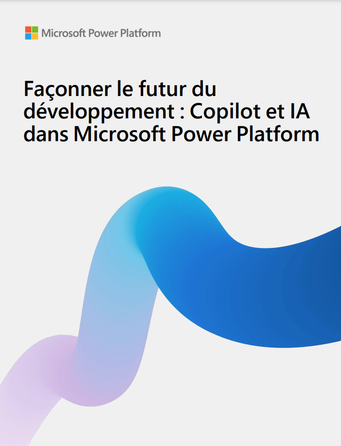 Forger l'avenir du développement avec Copilot dans Microsoft Power Platform